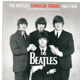 The Beatles - Singular Tracks 1962 - 1966 ( 2 CD set ) ( Studio recordings Analysis Collector's Edition ) front cover