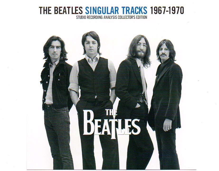 The Beatles – Singular Tracks 1967 – 1970 ( 2 CD set ) ( Studio recordings Analysis Collector’s Edition ) front cover The Beatles - Singular Tracks 1967 - 1970 ( 2 CD set ) ( Studio recordings Analysis Collector's Edition ) front cover