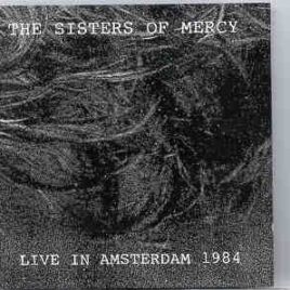 The Sisters Of Mercy - Live In Amsterdam  ( Swingin' Pig ) ( Live at The Melkweg , Amsterdam , Holland , 2/6/1984 ) front cover