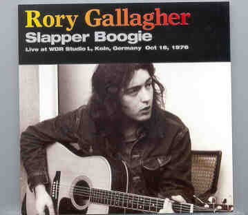 Rory Gallagher – Slapper Boogie ( 2 CD set ) ( WDR Studio L , Koln , Germany , October 16th , 1976 ) ( STTP ) front cover Rory Gallagher - Slapper Boogie ( 2 CD set ) ( WDR Studio L , Koln , Germany , October 16th , 1976 ) ( STTP ) front cover