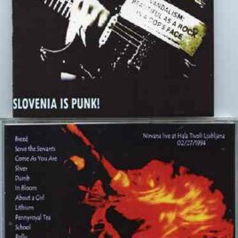 Nirvana - Slovenia is Punk ( Live at Hala , Tivoli Ljubljana , February 27th , 1994 )