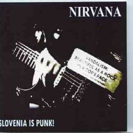 Nirvana - Slovenia is Punk ! ( Live at Hala , Tivoli Ljubljana , February 27th , 1994 ) front cover