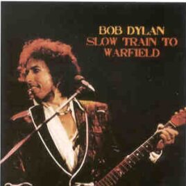 Bob Dylan - Slow Train To Warfield ( 2 CD SET ) ( San Francisco , CA , USA , November 7th , 1979 ) front cover