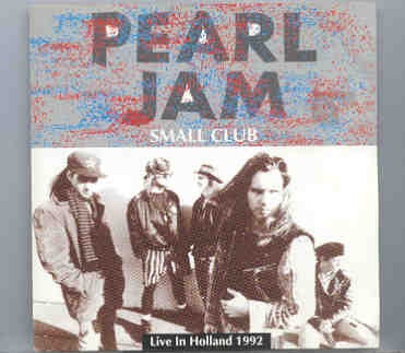 Pearl Jam – Small Club ( Holland 1992 ) front cover Pearl Jam - Small Club ( Holland 1992 ) front cover