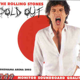 Rolling Stones - Sold Out ! ( 2 CD!!!!! set ) ( Yokohama Arena , Japan , March 12th , 2003 )