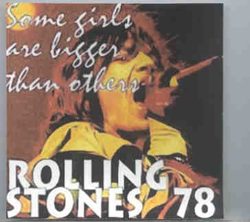 Rolling Stones – Some Girls Are Bigger Than Others ( Live At The Midsouth Colliseum , Memphis , TN , USA , 1978 ) front cover Rolling Stones - Some Girls Are Bigger Than Others ( Live At The Midsouth Colliseum , Memphis , TN , USA , 1978 ) front cover