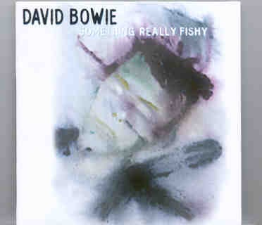 David Bowie – Something Really Fishy ( 1.Outside Outtakes ) front cover David Bowie - Something Really Fishy ( 1.Outside Outtakes ) front cover