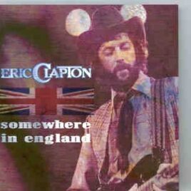 Eric Clapton - Somewhere In England ( Hemes Hempstead Pavilion , UK , July 29th , 1976 ) ( 2 CD set ) front cover