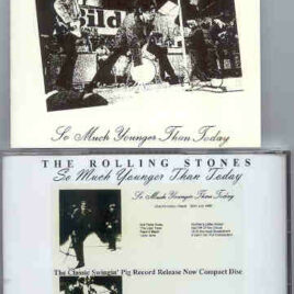 Rolling Stones - So Much Younger Than Today ( Swingin' Pig )