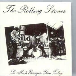 Rolling Stones - So Much Younger Than Today  ( Swingin' Pig ) front cover