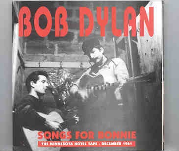 Bob Dylan – Songs For Bonnie ( The Minnesota Hotel Tape – December 1961 ) front cover Bob Dylan - Songs For Bonnie ( The Minnesota Hotel Tape - December 1961 ) front cover