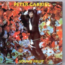 P. Gabriel  /  GENESIS  /  P. Collins - Sound Fruit  ( Peter Gabriel ) front cover