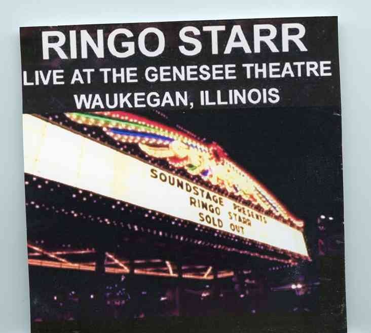 Ringo Starr – Soundstage ( Live at the Genesee Theatre , Waukegan , IL , USA , June 24th 2005 ) front cover Ringo Starr - Soundstage ( Live at the Genesee Theatre , Waukegan , IL , USA , June 24th 2005 ) front cover