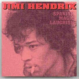Jimi Hendrix - Spanish Magic Laughish ( Capitol Theatre , Ottawa , Canada , 2nd Show , March 19th , 1968 ) front cover