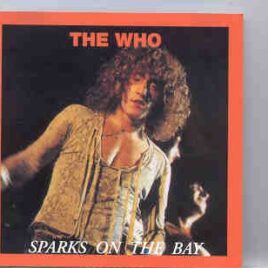 The Who - Sparks On The Bay  ( Oil Well ) ( Live at Oakland , July 21st , 1969 ) front cover