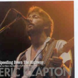 Eric Clapton - Speeding Down The Highway ( Beano ) ( 2 CD SET ) ( California , USA , Feb 7th , 1983 ) front cover