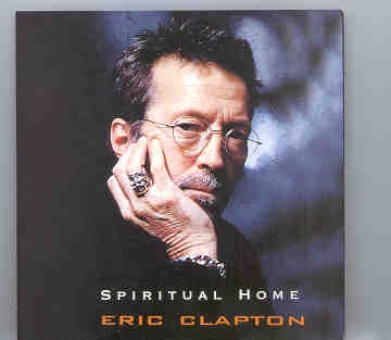 Eric Clapton – Spiritual Home ( Chicago , USA , April 10th , 1998 ) ( 2 CD set ) front cover Eric Clapton - Spiritual Home ( Chicago , USA , April 10th , 1998 ) ( 2 CD set ) front cover