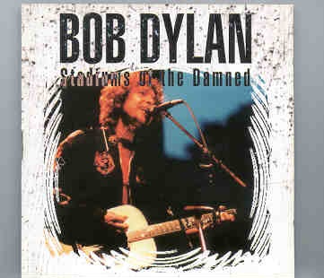 Bob Dylan – Stadiums Of The Damned ( KTS ) ( 2 CD SET ) ( New Orleans , Louisiana , USA , 10-11-1981 ) front cover Bob Dylan - Stadiums Of The Damned ( KTS ) ( 2 CD SET ) ( New Orleans , Louisiana , USA , 10-11-1981 ) front cover