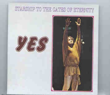 Yes – Starship To The Gates Of Eternity ( Recorded Live in Quebec , Canada ) front cover Yes - Starship To The Gates Of Eternity ( Recorded Live in Quebec , Canada ) front cover
