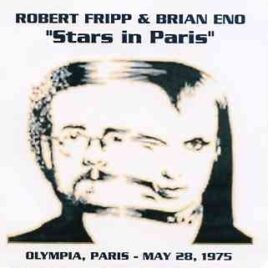 King Crimson - Stars In Paris ( Fripp & Brian Eno Live at Olympia , Paris , May 28th , 1975 ) front cover