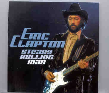 Eric Clapton – Steady Rolling Man ( Rhode Island , 1974 ) front cover Eric Clapton - Steady Rolling Man ( Rhode Island , 1974 ) front cover