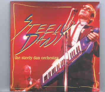Steely Dan – The Steely Dan Orchestra ( 2 CD SET ) ( Live in Maryland , USA , August 8th , 1993 ) front cover Steely Dan - The Steely Dan Orchestra ( 2 CD SET ) ( Live in Maryland , USA , August 8th , 1993 ) front cover