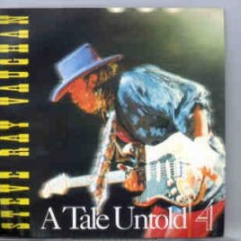 Stevie Ray Vaughan - A Tale Untold Vol. 4 ( Recorded in New York , during the Soul to Soul sessions 1985 ) front cover