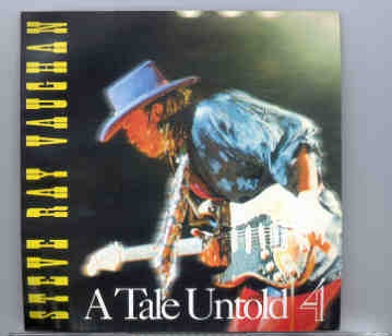 Stevie Ray Vaughan – A Tale Untold Vol. 4 ( Recorded in New York , during the Soul to Soul sessions 1985 ) front cover Stevie Ray Vaughan - A Tale Untold Vol. 4 ( Recorded in New York , during the Soul to Soul sessions 1985 ) front cover