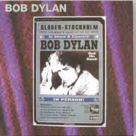 Bob Dylan - Stockholm 2002 ( 2 CD SET ) ( The Globe Arena , Stockholm , Sweden , Friday April 5th , 2002 ) front cover