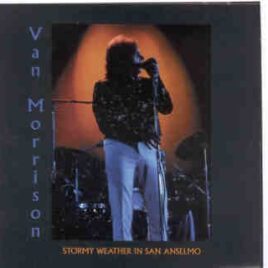 Van Morrison - Stormy Weather In San Anselmo ( Lions Share , San Anselmo , California , February 15th , 1973 ) front cover