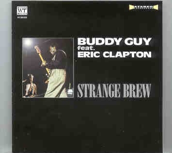 Buddy Guy – Strange Brew ( With Eric Clapton ) ( London Empire , May 28th , 1996 ) front cover Buddy Guy - Strange Brew ( With Eric Clapton ) ( London Empire , May 28th , 1996 ) front cover