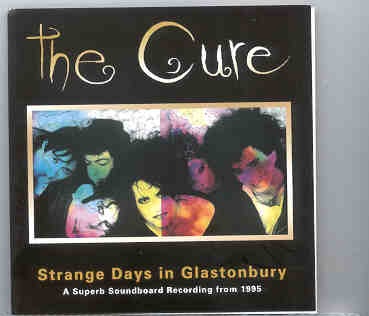 The Cure – Strange Day In Glastonbury ( Soundboard from Glasstonbury Festival , June 25th , 1995 ) front cover The Cure - Strange Day In Glastonbury ( Soundboard from Glasstonbury Festival , June 25th , 1995 ) front cover