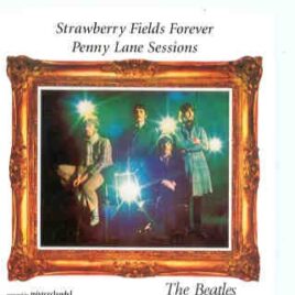 The Beatles - The Strawberry Fields & Penny Lane Sessions ( 2 CD SET ) ( Misterclaudel ) front cover