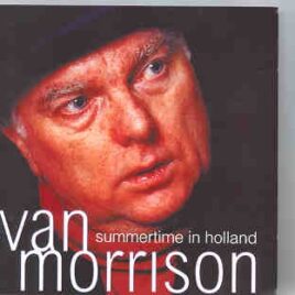 Van Morrison - Summertime In Holland ( Sep 18th , 1996 , Utrecht , Holland ) ( 2 CD SET ) front cover