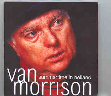 Van Morrison – Summertime In Holland ( Sep 18th , 1996 , Utrecht , Holland ) ( 2 CD SET ) front cover Van Morrison - Summertime In Holland ( Sep 18th , 1996 , Utrecht , Holland ) ( 2 CD SET ) front cover