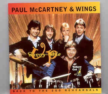 Paul McCartney – Sunny Side Up ( Back To The Egg Rehearsals ) ( 2 CD SET ) ( Yellow Cat ) front cover Paul McCartney - Sunny Side Up ( Back To The Egg Rehearsals ) ( 2 CD SET ) ( Yellow Cat ) front cover
