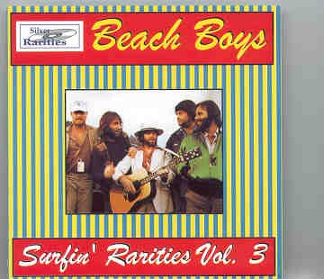 The Beach Boys – Surfin’ Rarities Vol. 3 ( Silver Rarities ) front cover The Beach Boys - Surfin' Rarities Vol. 3 ( Silver Rarities ) front cover