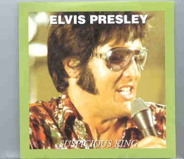 Elvis Presley – Suspicious King ( Lake Tahoe , October 30th , 1973 ) ( Oil Well ) front cover Elvis Presley - Suspicious King ( Lake Tahoe , October 30th , 1973 ) ( Oil Well ) front cover
