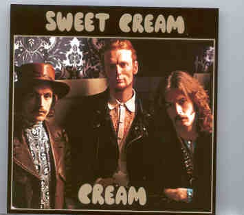 Cream – Sweet Cream ( Live in San Diego , LA Forum & Winterland , 1968 ) front cover Cream - Sweet Cream ( Live in San Diego , LA Forum & Winterland , 1968 ) front cover