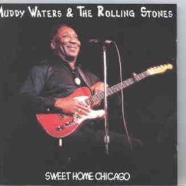 Rolling Stones - Sweet Home Chicago ( W/ Muddy Waters , 1981 ) ( Swingin' Pig ) ( 2 CD SET ) front cover