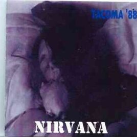 Nirvana - Tacoma '88  ( Live in Tacoma , WA , March 19th , 1988 ) front cover