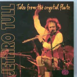 Jethro Tull - Tales From The Crystal Flute  ( 2 CD SET ) ( Big Music ) front cover