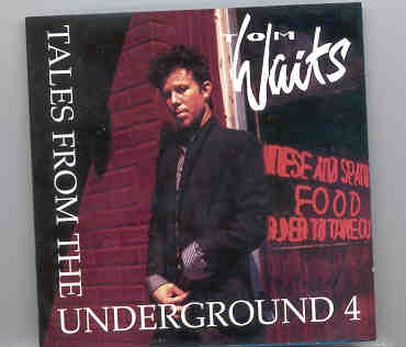 Tom Waits – Tales From The Underground Vol. 4 ( Assorted Rarities ) front cover Tom Waits - Tales From The Underground Vol. 4 ( Assorted Rarities ) front cover