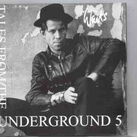 Tom Waits - Tales From The Underground Vol. 5 ( Assorted Rarities ) front cover