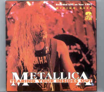 Metallica – Tearing Your Insides Out ( KTS ) ( 2 CD set ) ( Live On Tour 1993 ) front cover Metallica - Tearing Your Insides Out ( KTS ) ( 2 CD set ) ( Live On Tour 1993 ) front cover