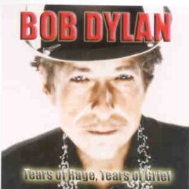 Bob Dylan - Tears Of Rage , Tears Of Grief ( 2 CD set ) ( Club Gig at Stockholm , Sweden , March 27th , 2007 ) front cover