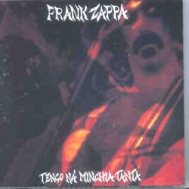 Frank Zappa - Tengo Na Minchia Tanta ( Fillmore East, NYC - November 13th , 1970 ) front cover