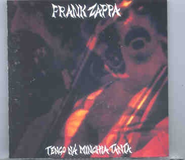Frank Zappa – Tengo Na Minchia Tanta ( Fillmore East, NYC – November 13th , 1970 ) front cover Frank Zappa - Tengo Na Minchia Tanta ( Fillmore East, NYC - November 13th , 1970 ) front cover