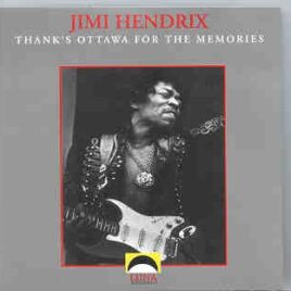 Jimi Hendrix - Thanks Ottawa For The Memories ( Luna Recs. ) front cover
