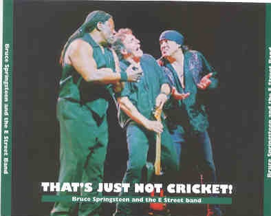 Bruce Springsteen – That’s Not Just Cricket ( 3 CD set ) ( Lancashire Cricket Ground , Manchester , UK , May 29th , 2003 ) front cover Bruce Springsteen - That's Not Just Cricket ( 3 CD set ) ( Lancashire Cricket Ground , Manchester , UK , May 29th , 2003 ) front cover